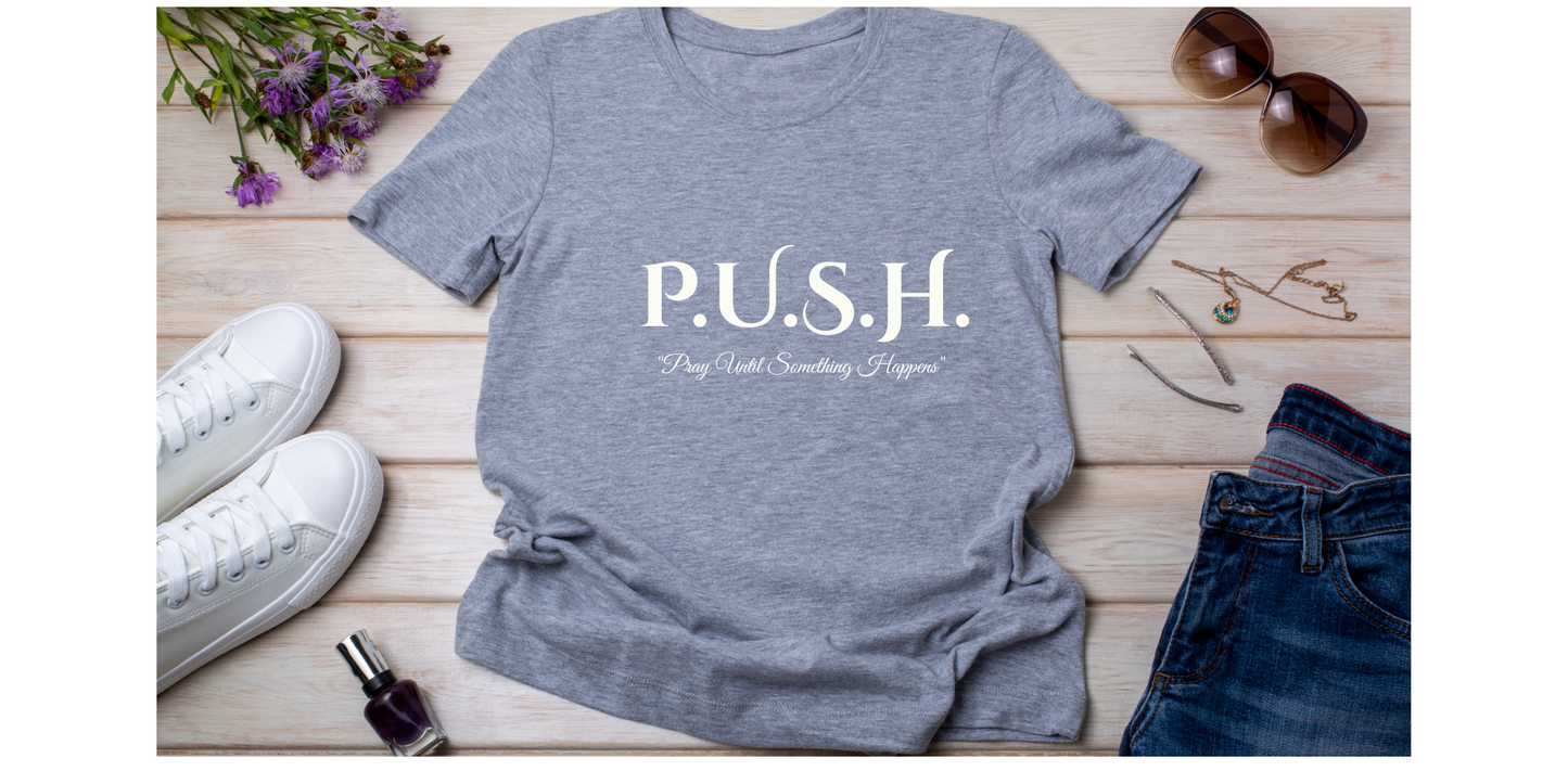 P.U.S.H. T-Shirt – Pray Until Something Happens