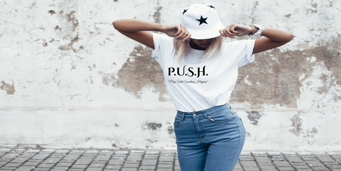 P.U.S.H. T-Shirt – Pray Until Something Happens